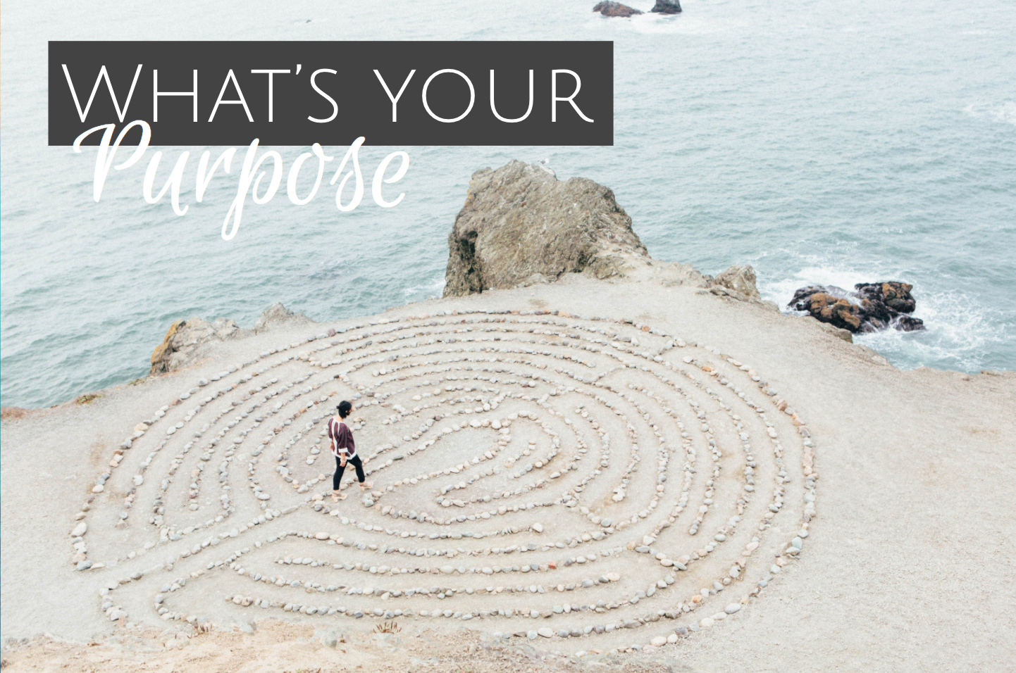7 STEPS TO DISCOVER YOUR PURPOSE