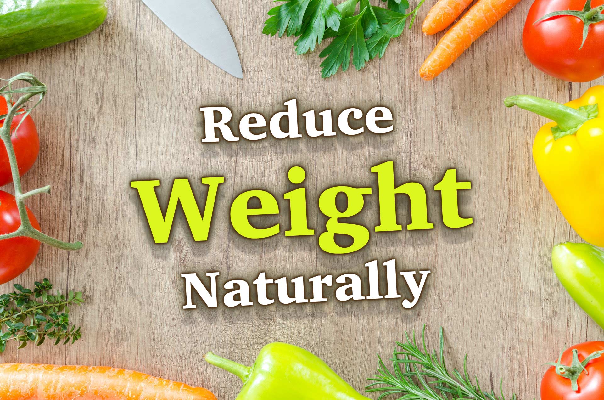 How To Reduce Weight Naturally: A Helpful Insight For Promising Results