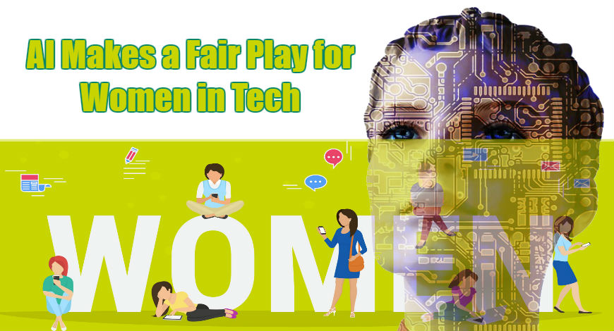 Ai makes fairplay for women in Tech