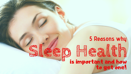5 Reasons Why Sleep Health Is Important And How To Get One