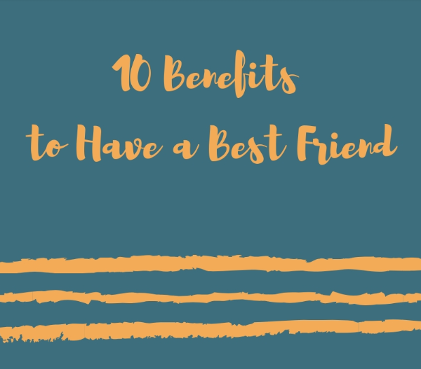 Benefits Of Having A Best Friend