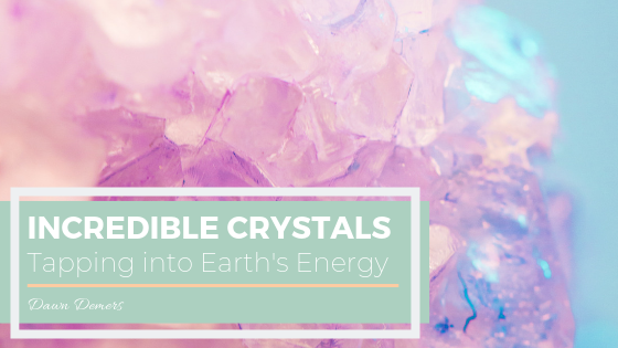 Incredible Crystals: Tapping into Earth&#039;s Energy | Dawn Demers