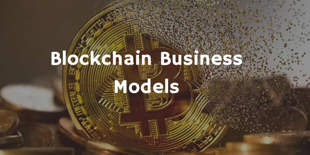 Blockchain Business Models - Ceyhun Yakup Özkardes Cheung - Lukas Leys