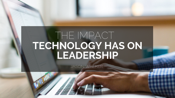 The Impact Technology Has on Leadership_ Jason Walker PhD