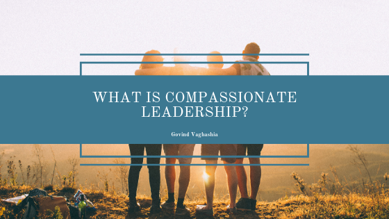 Compassionate-Leadership-Govind-Vaghashia-