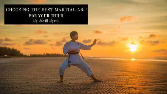 Choosing-the-Best-Martial-Art-for-Your-Child-Javill-Byron