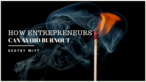 How-Entrepreneurs-Can-Avoid-Burnout-Destry-Witt