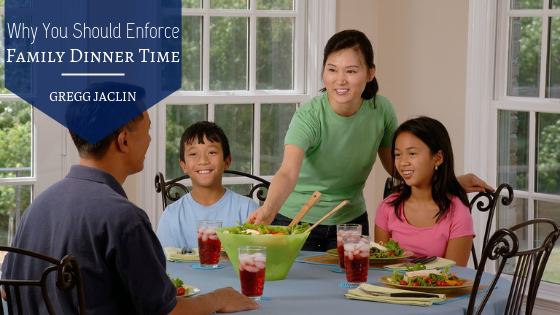 Why-You-Should-Enforce-Family-Dinner-Time-Gregg-Jaclin