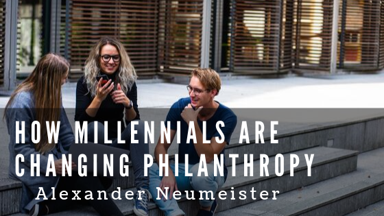 How Millennials are Changing Philanthropy by Alexander Neumeister