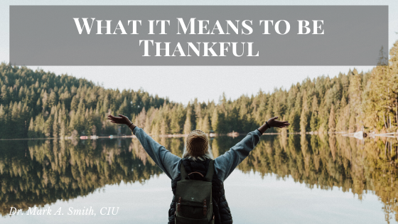 What it Means to be Thankful Mark Smith CIU
