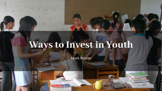 Ways to Invest in Youth Mark Bryers
