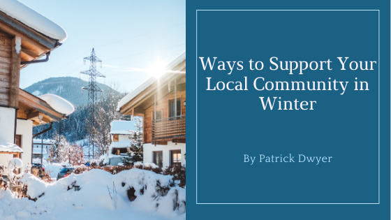 Ways to Support Your Local Community in Winter patrick dwyer