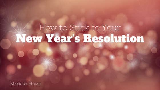 how-to-stick-to-your-new-years-resolution-marissa-elman
