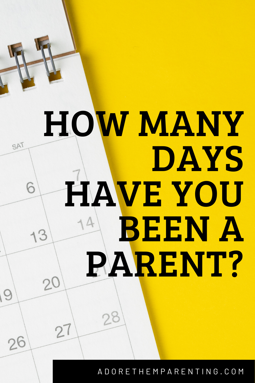 How many days have you been a parent