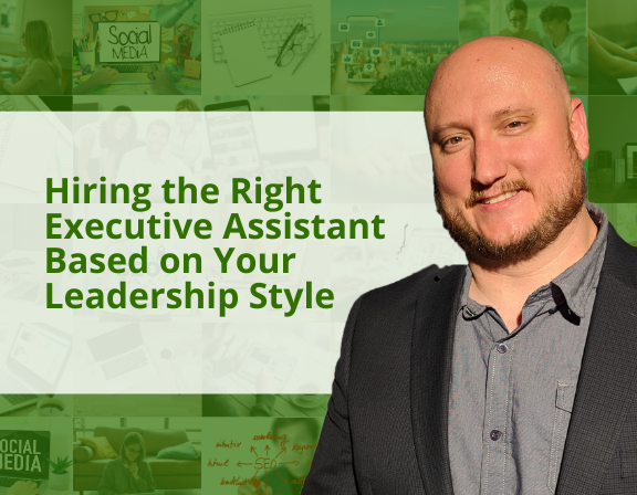 Hiring the Right Executive Assistant Based on Your Leadership Type