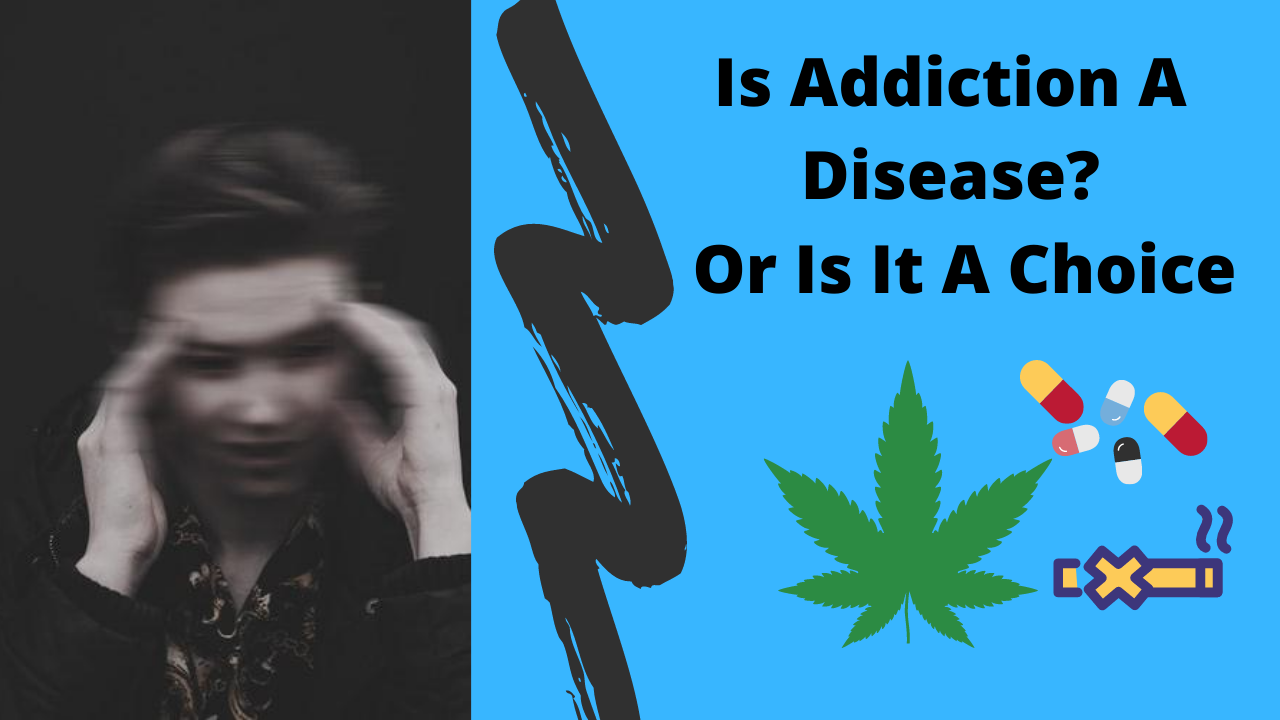 Is addiction a disease or choice