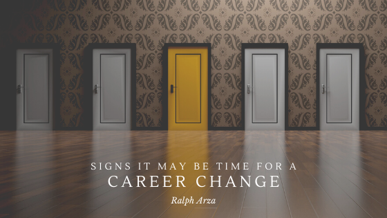 Signs it May Be Time for a Career Change - Ralph Arza