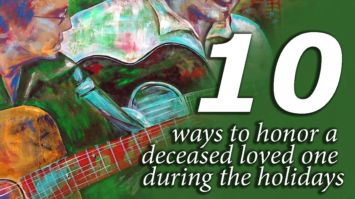 10 way to honor a deceased loved one