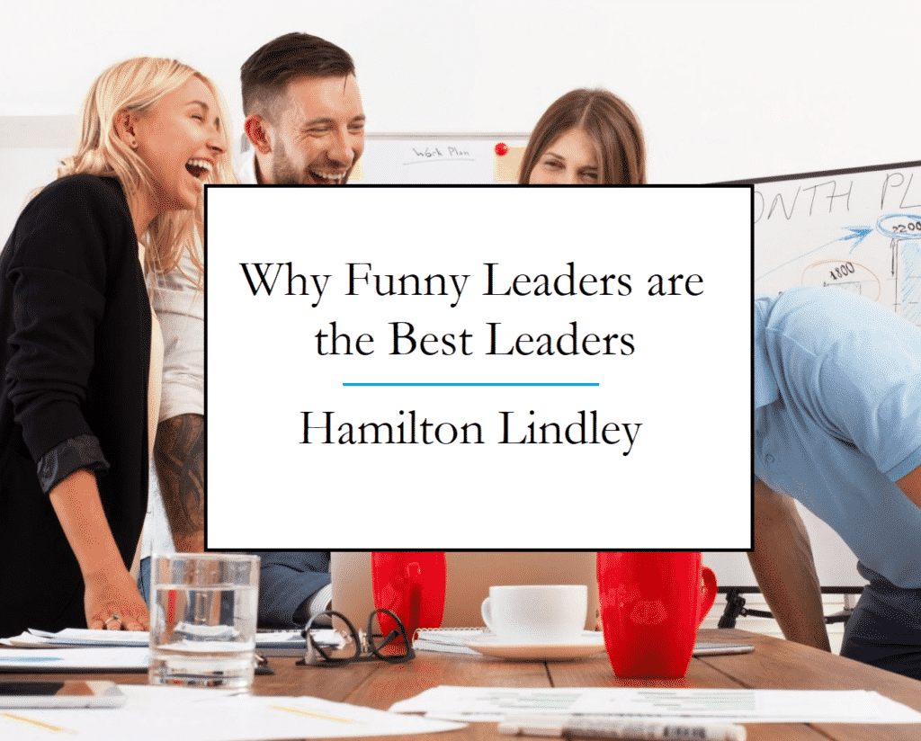 Lindley Hamilton is a funny leader