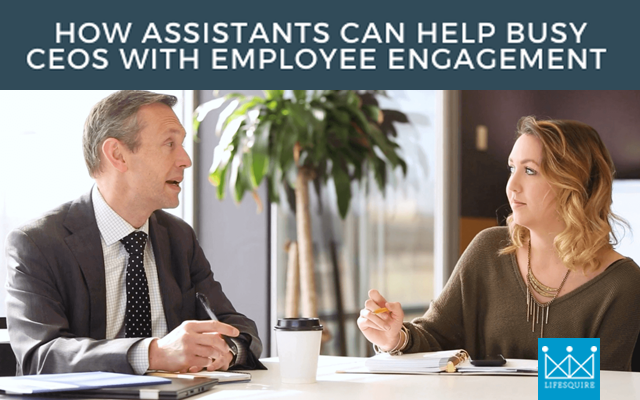 How executive Assistants can improve your company&#039;s employee engagement