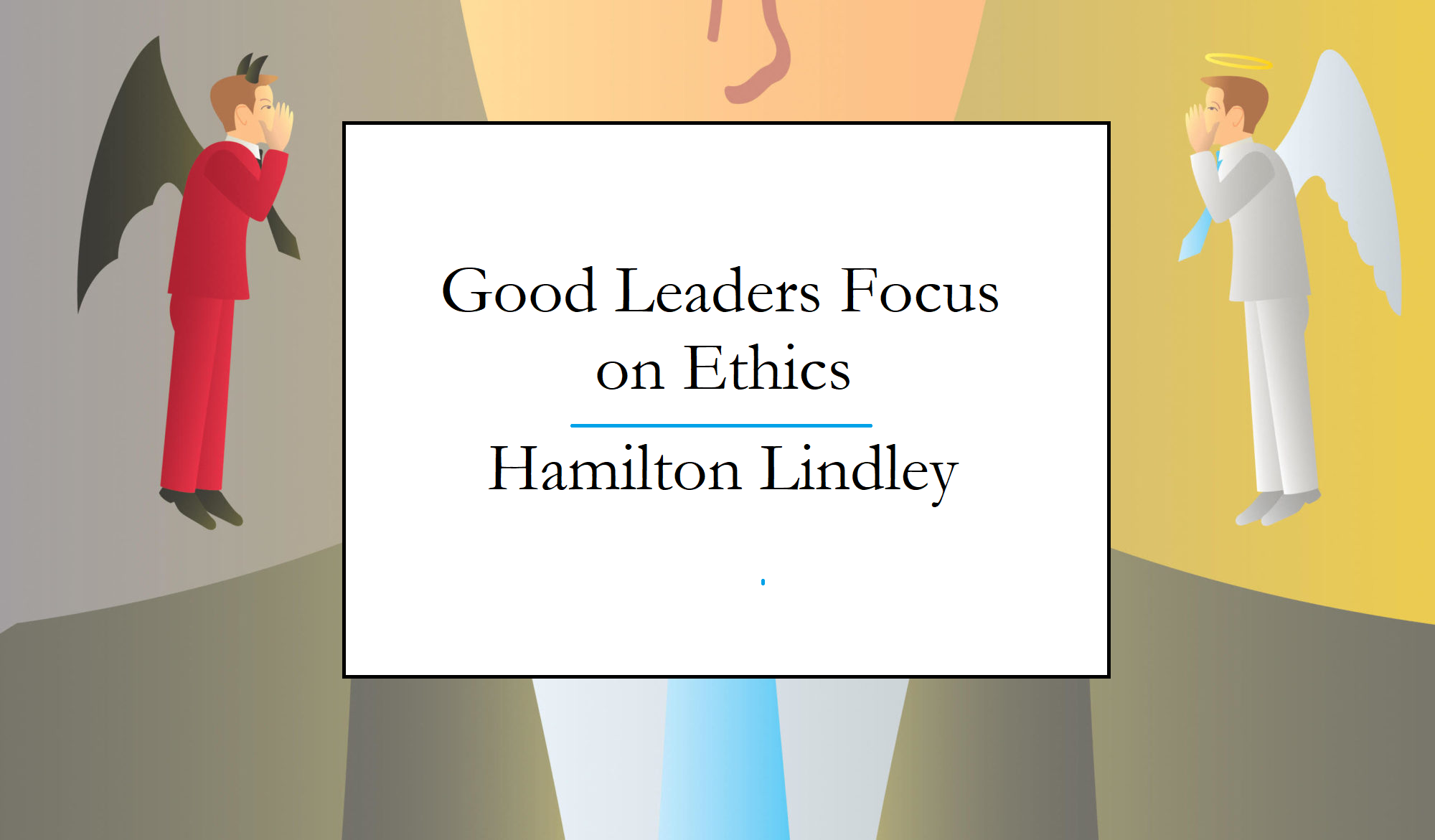 Hamilton Lindley Focus on Ethics