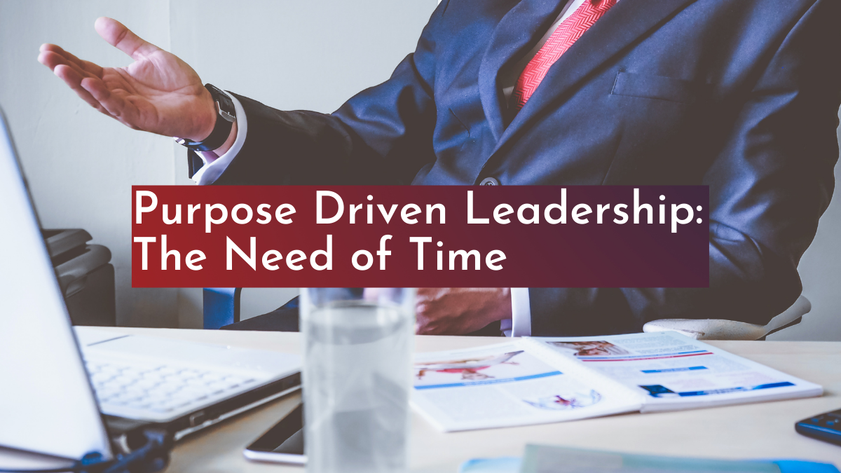 Purpose Driven Leadership The Need of Time