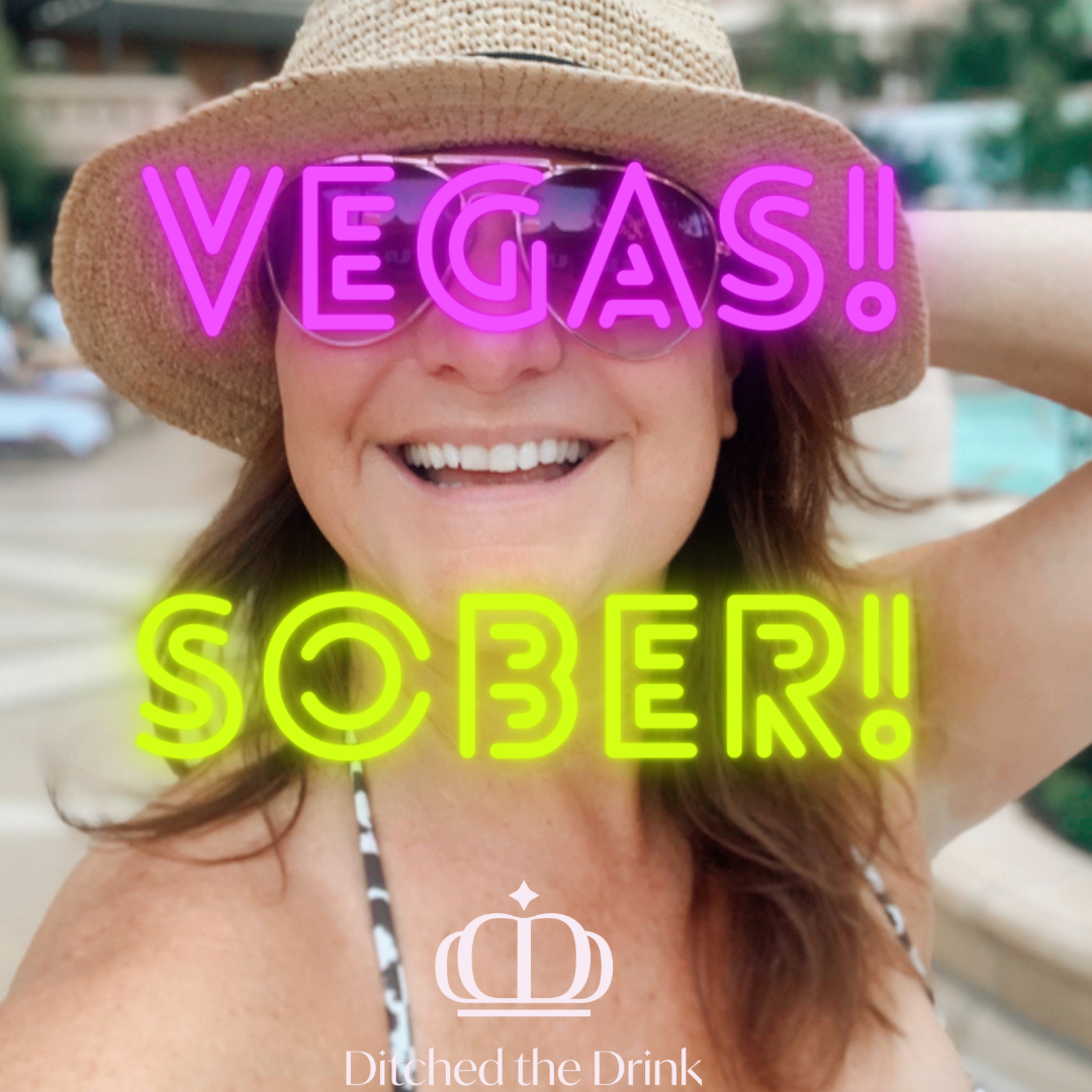 Vegas is better Sober!